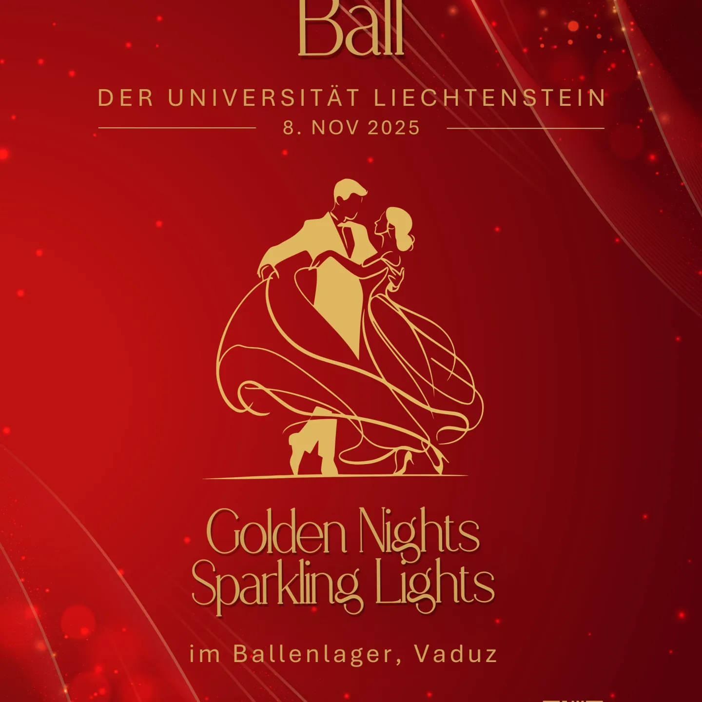 Universitätsball Liechtenstein am 8. November 2025 im Ballenlager Vaduz. Motto: Golden Nights, Sparkling Lights. Mehr Infos: uni.li/uniball.